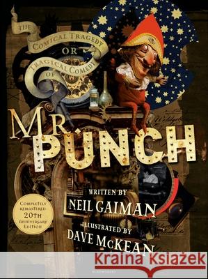 The Comical Tragedy or Tragical Comedy of Mr Punch Neil Gaiman, Dave McKean 9781408869741 Bloomsbury Publishing PLC - książka