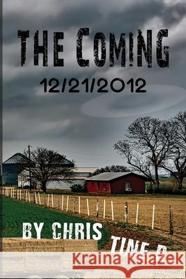 The Coming 12/21/2012 Christine B 9781492191995 Createspace - książka