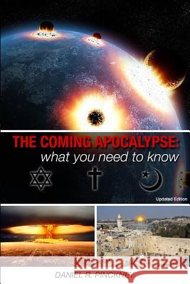 The Coming Apocalypse: What You Need To Know: Updated Edition Pinckney, Daniel R. 9781477554463 Createspace - książka