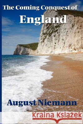 The Coming Conquest of England August Niemann 9781604591163 Wilder Publications - książka