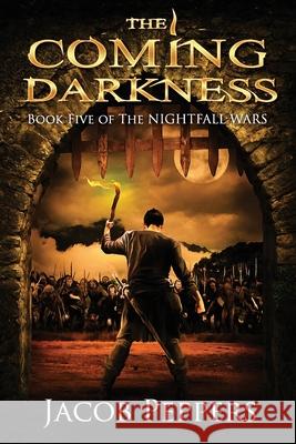 The Coming Darkness: Book Five of The Nightfall Wars Jacob Peppers 9798507222902 Independently Published - książka