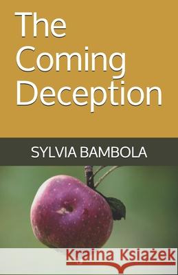 The Coming Deception Sylvia Bambola 9780965738927 Heritage Publishing House - książka