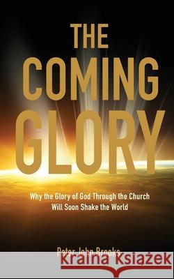 The Coming Glory Peter John Brooks 9781968804091 Fivestone New Media - książka