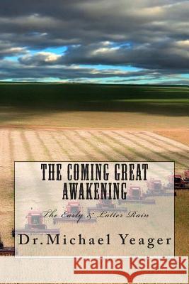 The Coming Great AWakening Yeager, Michael H. 9781481080217 Createspace - książka