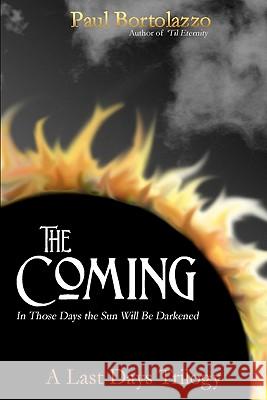 The Coming: In Those Days the Sun Will be Darkened Little, Elizabeth E. 9780967568317 Seven Seals Ministry, Incorporated - książka