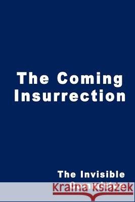 The Coming Insurrection Invisible Commi Th 9781607962519 WWW.Snowballpublishing.com - książka