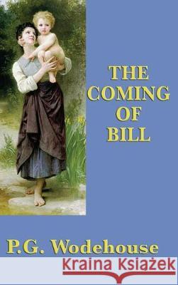 The Coming of Bill P. G. Wodehouse 9781515432739 SMK Books - książka