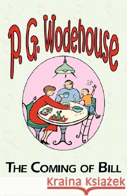 The Coming of Bill P. G. Wodehouse 9781604500523 Tark Classic Fiction - książka