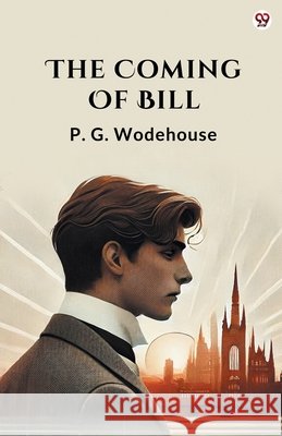 The Coming Of Bill P. G. Wodehouse 9789370812536 Double 9 Books - książka