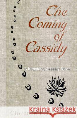 The Coming of Cassidy Clarence E. Mulford 9781463675059 Createspace - książka