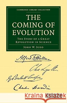 The Coming of Evolution: The Story of a Great Revolution in Science John W. Judd 9781108004367 Cambridge University Press - książka