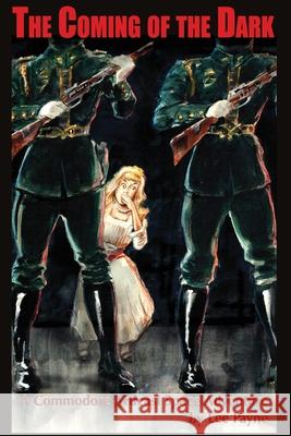 The Coming of the Dark MR Lee Payne 9781533624574 Createspace Independent Publishing Platform - książka