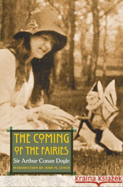 The Coming of the Fairies Arthur Conan Doyle John M. Lynch 9780803266551 University of Nebraska Press - książka