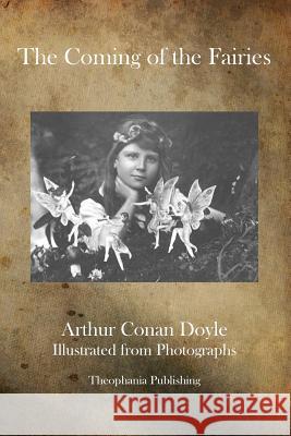 The Coming of the Fairies Arthur Conan, Sir Doyle 9781770833258 Theophania Publishing - książka