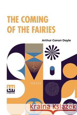 The Coming Of The Fairies Sir Arthur Conan Doyle   9789356144491 Lector House - książka