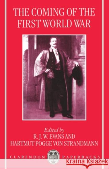 The Coming of the First World War R. J. Evans Hartmut P. Vo 9780198228417 Oxford University Press - książka