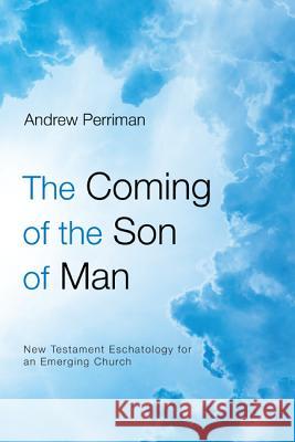 The Coming of the Son of Man Andrew Perriman 9781620324592 Wipf & Stock Publishers - książka