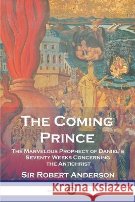 The Coming Prince Robert Anderson 9781789874440 Pantianos Classics - książka