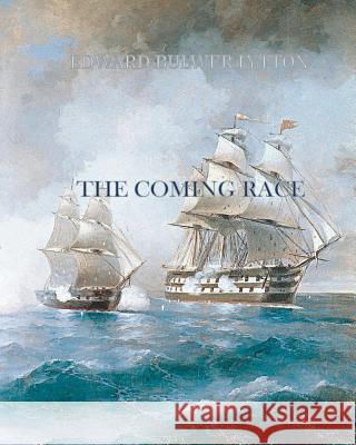 The Coming Race Edward Bulwer Lytton Lytton 9781456498405 Createspace - książka