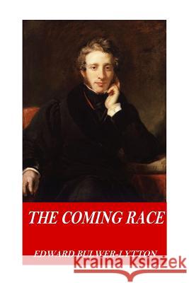 The Coming Race Edward Bulwer-Lytton 9781541130777 Createspace Independent Publishing Platform - książka