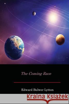 The Coming Race Edward Bulwer Lytton 9781548217020 Createspace Independent Publishing Platform - książka