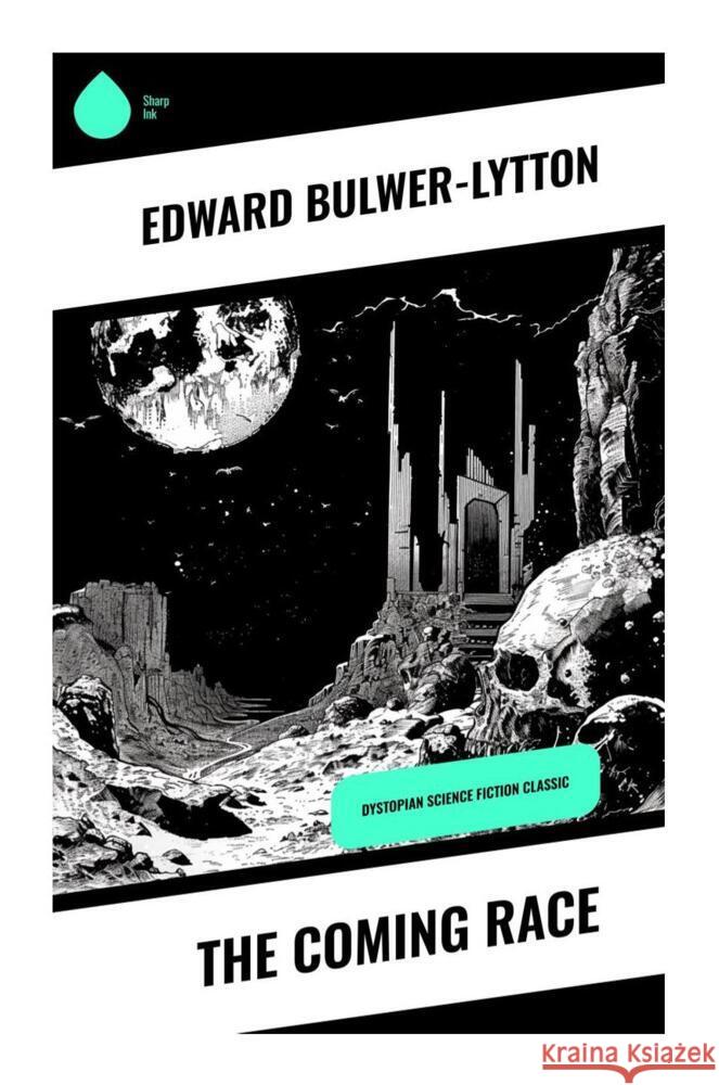 The Coming Race Bulwer-Lytton, Edward 9788028337407 Sharp Ink - książka