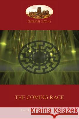 The Coming Race: New revised edition (Aziloth Books) Bulwer-Lytton, Edward 9781911405160 Aziloth Books - książka