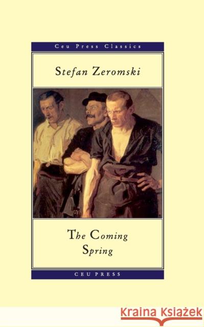 The Coming Spring Stefan Zeromski Bill Johnston 9789637326899 Central European University Press - książka