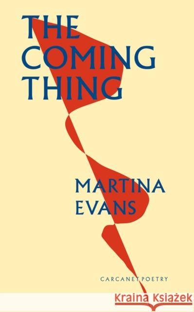 The Coming Thing Martina Evans 9781800173453 Carcanet Press Ltd - książka