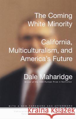 The Coming White Minority: California, Multiculturalism, and America's Future Dale Maharidge Theodore Sturgeon 9780679750086 Vintage Books USA - książka