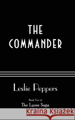 The Commander Leslie Peppers 9781732893016 Early Bird Co, LLC - książka