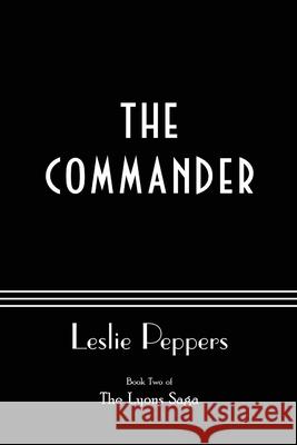 The Commander Leslie Peppers 9781732893023 Early Bird Co, LLC - książka