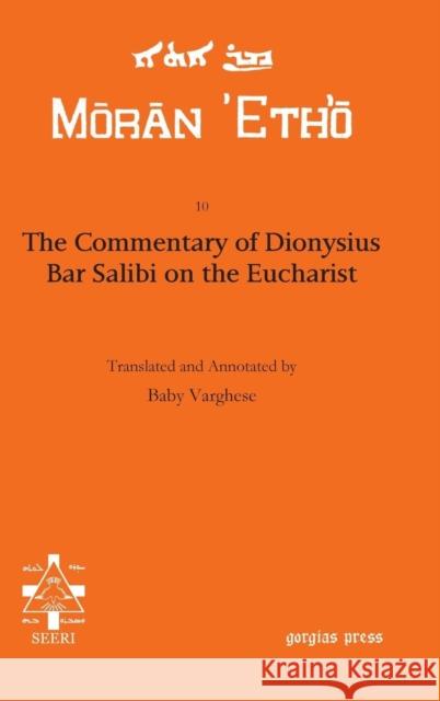 The Commentary of Dionysius Bar Salibi on the Eucharist Baby Varghese 9781617194047 Gorgias Press - książka