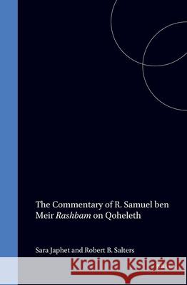 The Commentary of R. Samuel Ben Meir Rashbam on Qoheleth: Edited and Translated Samuel                                   S. Japhet R. B. Salters 9789652235176 Magnes Press - książka