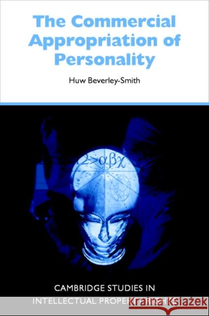 The Commercial Appropriation of Personality Huw Beverley-Smith (King's College London) 9780521800143 Cambridge University Press - książka