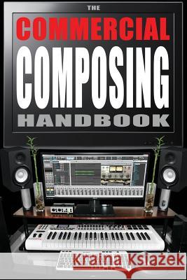 The Commercial Composing Handbook Sean Gordon 9781517514075 Createspace - książka