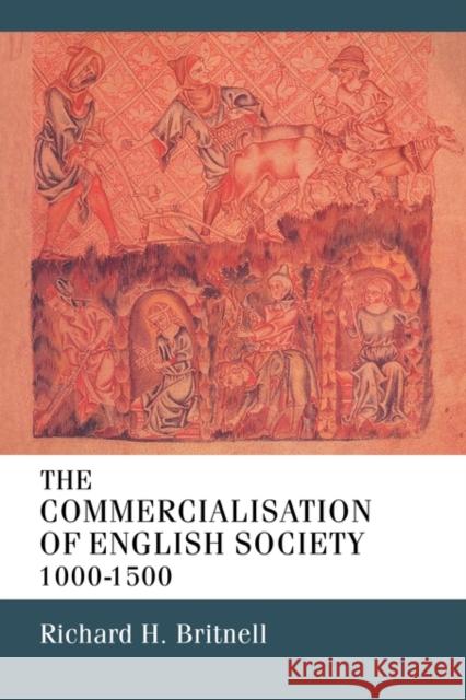 The Commercialisation of English Society 1000-1500 Richard H. Britnell 9780521141451 Cambridge University Press - książka