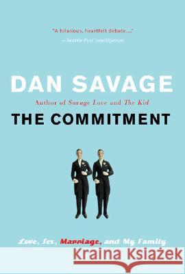The Commitment: Love, Sex, Marriage, and My Family Dan Savage 9780452287631 Plume Books - książka