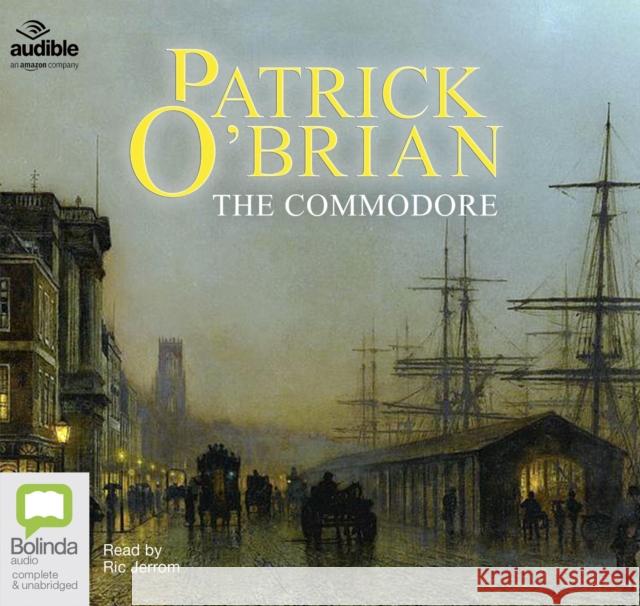 The Commodore Patrick O'Brian 9781489444851 Bolinda Publishing - książka