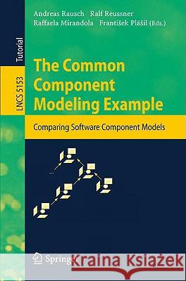 The Common Component Modeling Example: Comparing Software Component Models Rausch, Andreas 9783540852889 Springer - książka