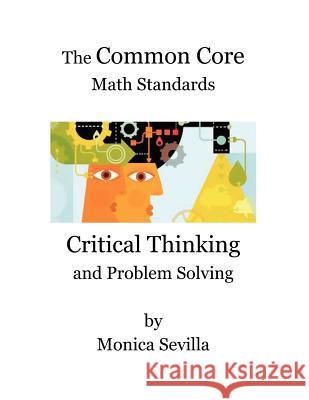 The Common Core Math Standards: Critical Thinking and Problem Solving Monica Sevilla 9781481044165 Createspace - książka