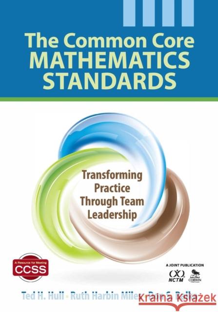 The Common Core Mathematics Standards: Transforming Practice Through Team Leadership Hull, Ted H. 9781452226224  - książka