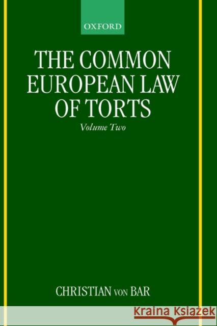 The Common European Law of Torts: Volume Two: Damage and Damages, Liability for and Without Personal Misconduct, Causality, and Defences Von Bar, Christian 9780198298397 Oxford University Press, USA - książka
