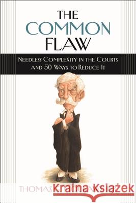 The Common Flaw - Needless Complexity in the Courts and 50 Ways to Reduce It Thomas G. Moukawsher 9781684581641 Brandeis University Press - książka