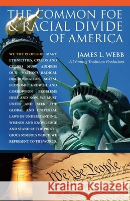 The Common Foe and Racial Divide of America James L. Webb 9781595714527 Word Association Publishers - książka