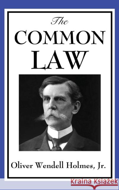 The Common Law Wendell Oliver Holmes, Jr 9781515433231 Wilder Publications - książka