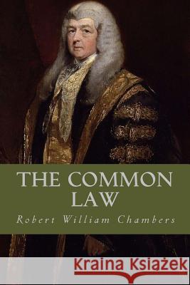 The Common Law Robert William Chambers Ravell 9781539485452 Createspace Independent Publishing Platform - książka