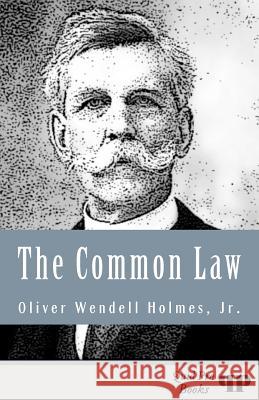 The Common Law (Illustrated) Oliver Wendell, Jr. Holmes Steven Alan Childress 9781610279222 Quid Pro, LLC - książka