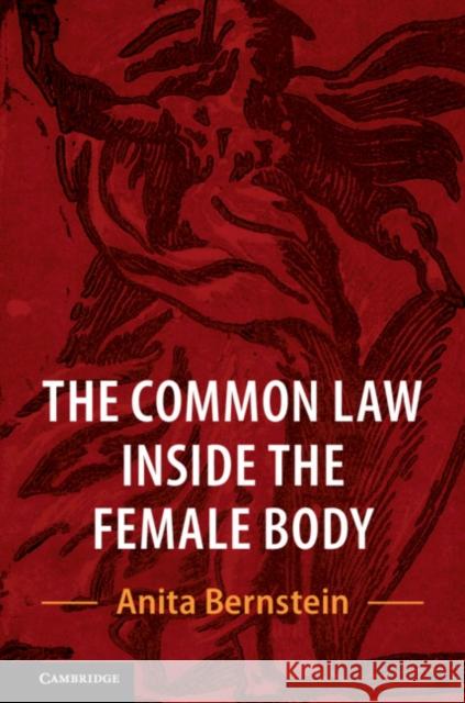 The Common Law Inside the Female Body Anita Bernstein 9781316629185 Cambridge University Press - książka