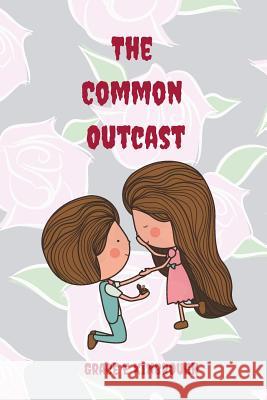 The Common Outcast Miss Grace E. Kinbrough 9781548073077 Createspace Independent Publishing Platform - książka